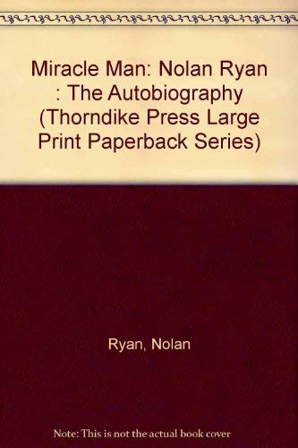Miracle Man: Nolan Ryan: The Autobiography [Large Print] 0816156069 Book Cover
