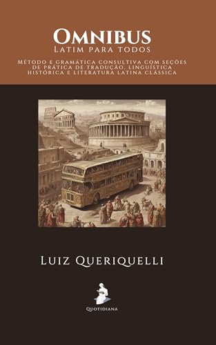 Omnibus, latim para todos: Método e gramática consultiva com seções de prática de tradução, linguíst