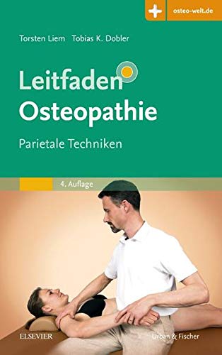 Leitfaden Osteopathie: Parietale Techniken - Mit Zugang zur Medizinwelt Leitfaden Osteopathie: Parietale Techniken - Mit Zugang zur Medizinwelt