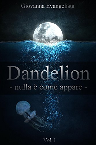 Dandelion - nulla è come appare Dandelion - nulla è come appare