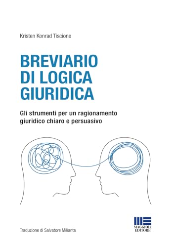 Breviario di logica giuridica. Gli strumenti per un ragionamento giuridico