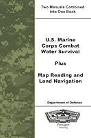 U.S. Marine Corps Combat Water Survival Plus Map Reading and Land Navigation 1601708742 Book Cover