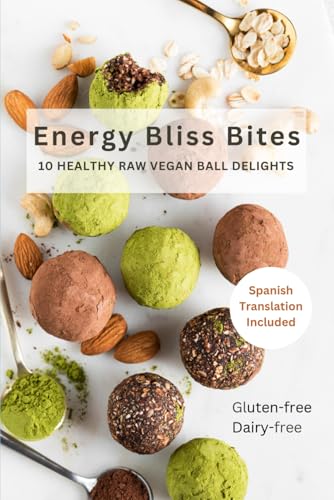 Energy Bliss Bites: 10 Healthy Raw Vegan Ball Delights