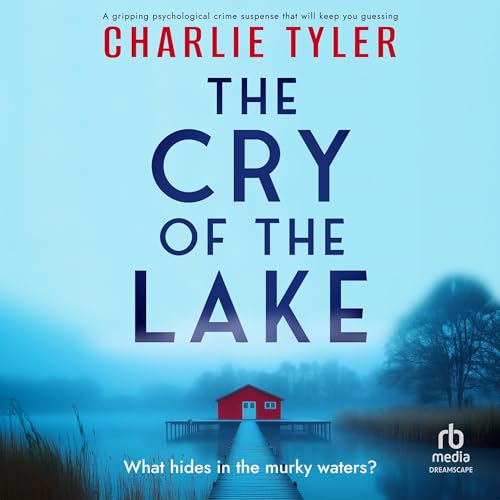 The Cry of the Lake Audiolivro Por Charlie Tyler capa