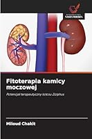 Fitoterapia kamicy moczowej: Potencjal terapeutyczny lotosu Ziziphus (Polish Edition) 6206763854 Book Cover