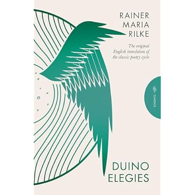 Duino Elegies: The Original English Translation of Rilke's Landmark Poetry Cycle, by Vita and Edward Sackville-West - Reissued for the First Time in 90 Years
