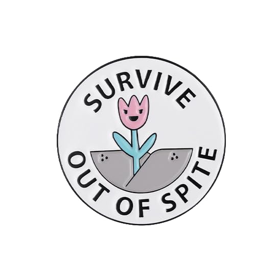 Survive Out Of Spite Inspirational Text Enamel Pin Cute Plant Tulip Brooch Badge for Backpacks Badges Hats Bags, no gemstone