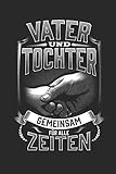 Vater und Tochter Gemeinsam für alle Zeiten: Notizbuch A5 Liniert Lustig Geschenk Vater Papa Mädchen Familie Geburt Kleinkind Geburtstag Vatertag