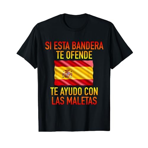 Si esta bandera te ofende te ayudo con las maletas España Camiseta