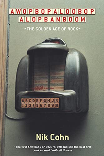 Awopbopaloobop Alopbamboom: The Golden Age of Rock...