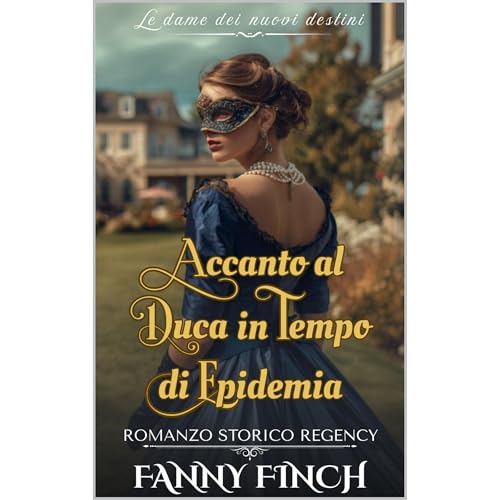 Accanto Al Duca In Tempo Di Epidemia Audiobook By Fanny Finch cover art