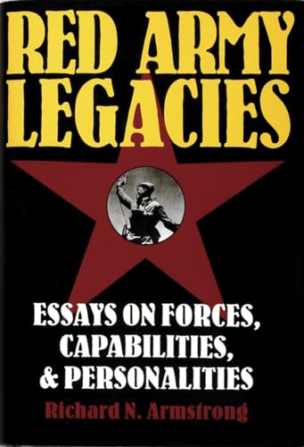 Red Army Legacies: Essays on Forces, Capabilities & Personalities (Schiffer Militry History Book)