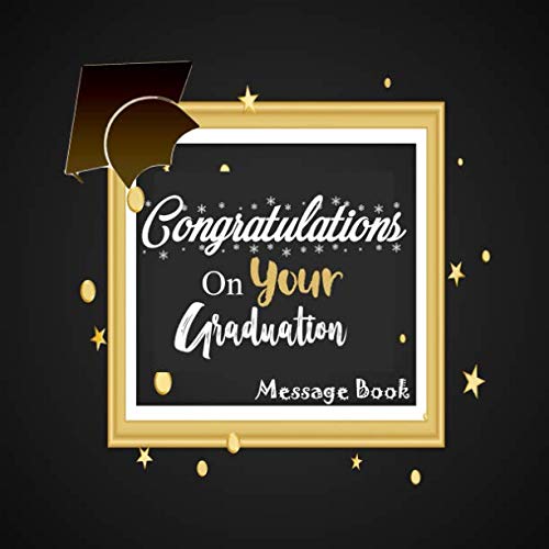 Graduation Message Book Congratulations On Your Graduation Message Book: Gold And Black ...