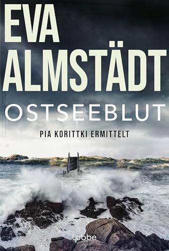 Ostseeblut: Pia Korittkis sechster Fall (Kommissarin Pia Korittki 6)
