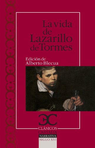 La vida del Lazarillo de Tormes y de sus fortunas y adversidades ...