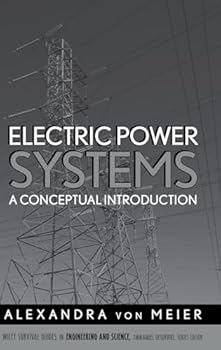 Hardcover Electric Power Systems: A Conceptual Introduction (Wiley Survival Guides in Engineering and Science) Book