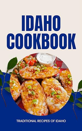 Idaho Cookbook: Traditional Recipes of Idaho