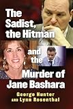The Sadist, the Hitman and the Murder of Jane Bashara