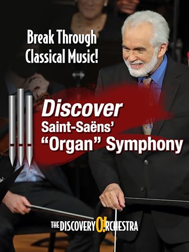 Discover Saint-Saëns' "Organ" Symphony