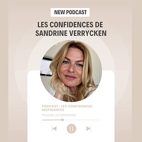 LES CONFIDENCES DE SANDRINE VERRYCKEN