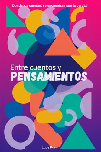 Entre cuentos y pensamientos: Donde los cuentos se encuentran con la verdad