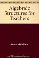 Algebraic structures for teachers 0395147794 Book Cover