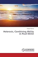 Heterosis, Combining Ability in Pearl Millet 3659668729 Book Cover