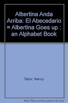 Library Binding Albertina and Arriba: El Abecedario / Albertina Goes Up: An Alphabet Book [Spanish] Book