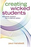 Creating Wicked Students: Designing Courses for a Complex World
