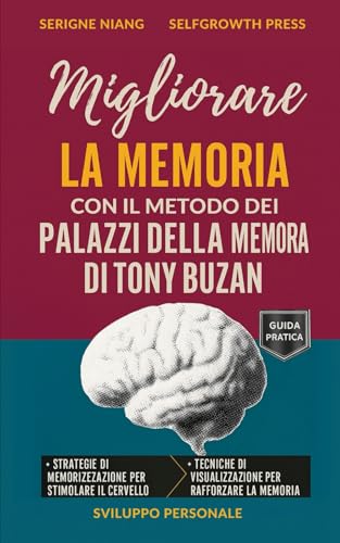 Migliorare la memoria con il metodo dei palazzi della memoria di Tony Buzan