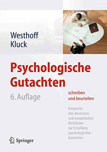 Psychologische Gutachten schreiben und beurteilen: Entspricht den deutschen und europäischen Richtl Psychologische Gutachten schreiben und beurteilen: Entspricht den deutschen und europäischen Richtl