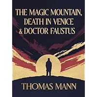 The Magic Mountain & Death in Venice & Doctor Faustus