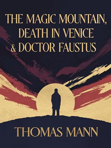 The Magic Mountain & Death in Venice & Doctor Faustus (Grapevine Classic Books)