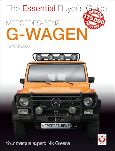 Mercedes-Benz G-Wagen: All models, including AMG specials, 1979 to 2006 (Essential Buyer's Guide)
