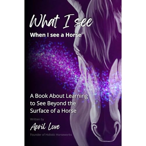 What I See When I See a Horse: Learning to See Beyond the Surface of a Horse by April Love episode artwork
