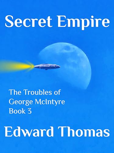 Secret Empire (The Troubles of George McIntyre Book 3)