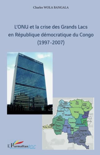 L'ONU et la crise des Grands Lacs en République Démocratique du C...