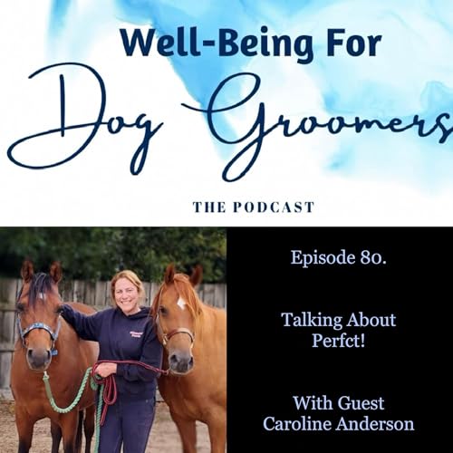 Episode 80 - Caroline Anderson ... Talking About Perfect!