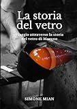 vetrate colorate  La storia del vetro: Viaggio attraverso la storia del vetro di Murano