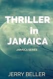  Thriller in Jamaica (Jamaica Series) by Jerry Beller (2015-08-31)
