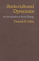 Socio-cultural dynamics;: An introduction to social change B0006C0JO4 Book Cover