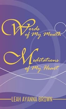 Words of My Mouth, Meditations of My Heart