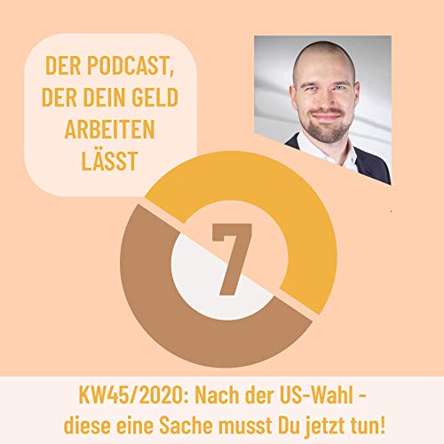 Page de couverture de #018 Nach der US-Wahl - was ist jetzt zu tun?! || KW45/2020