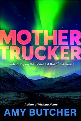 Mothertrucker: Finding Joy on the Loneliest Road in America book cover