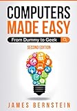 Computers Made Easy: From Dummy To Geek