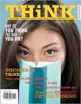 Paperback THINK: critical thinking and logic skills for everyday life [California State University Edition] Book