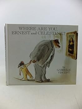 Hardcover Where Are You, Ernest and Celestine? Book