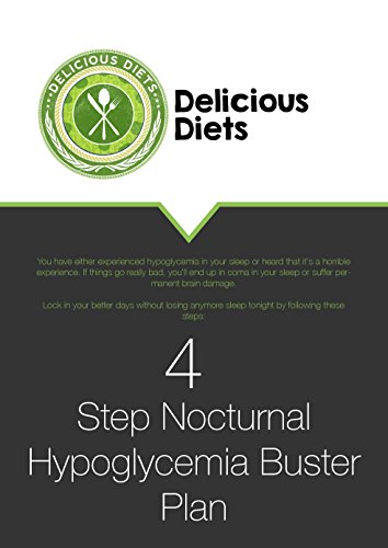 4 Step Nocturnal Hypoglycemia Buster Plan: Prevent Blood Sugar Crashes In Your Sleep (English Edition)