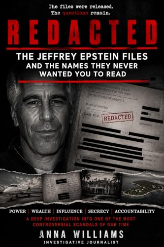  R E D A C T E D: The Jeffrey Epstein Files and the Names They Never Wanted You to Read (English Edition)