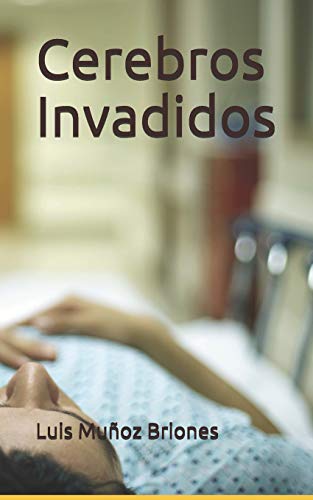 Cerebros Invadidos (Spanish Edition)